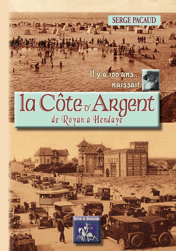 Il y a 100 ans... naissait la Côte d'Argent (de Royan à Hendaye)