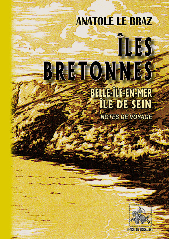 Îles bretonnes : Belle-Île en Mer, île de Sein - Notes de voyage