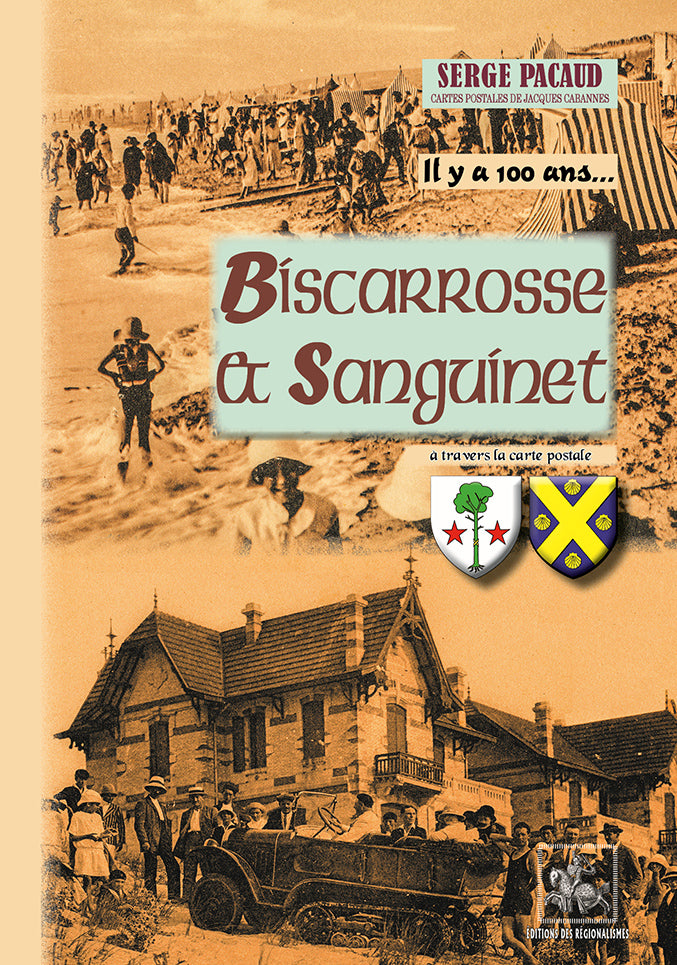 Biscarrosse et Sanguinet... il y a 100 ans à travers la carte postale