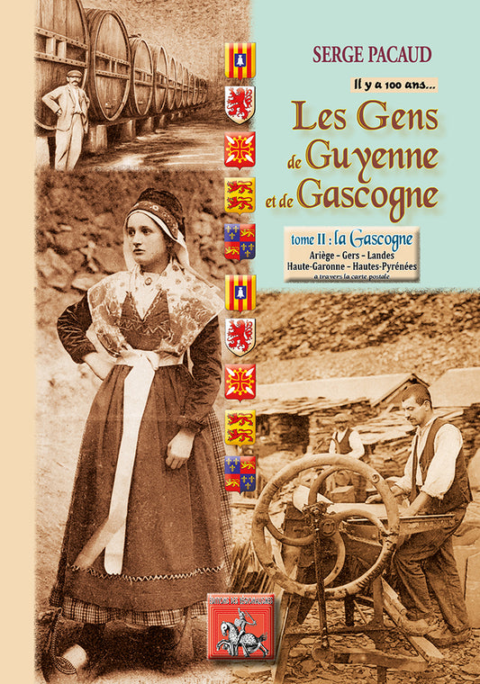 Les Gens de Guyenne & Gascogne.. il y a 100 ans (T2 : la Gascogne)