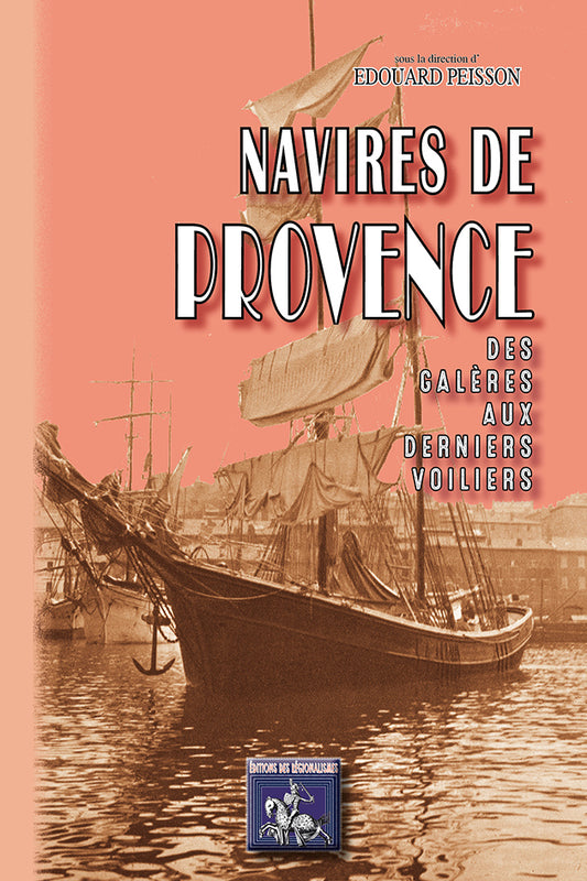 Navires de Provence (des Galères aux derniers voiliers)