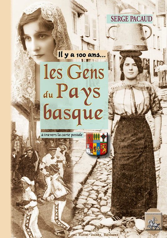 Les Gens du Pays basque... il y a 100 ans à travers la carte postale