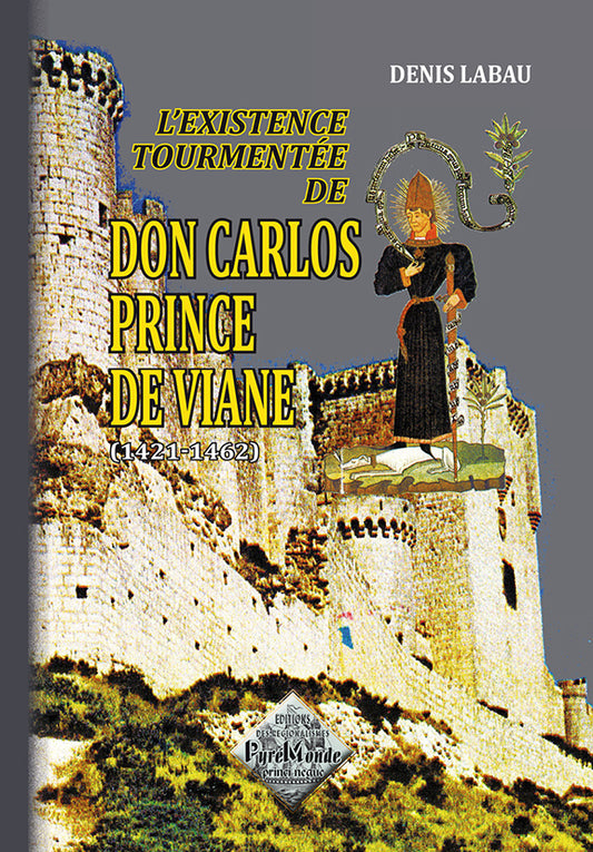 L'existence tourmentée de Don Carlos prince de Viane (1421-1462)