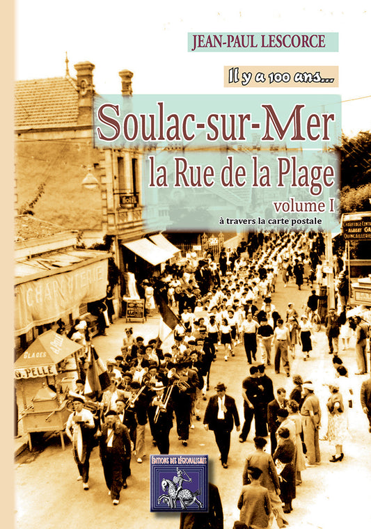 Il y a 100 ans... Soulac-sur-mer, la Rue de la Plage (T1)