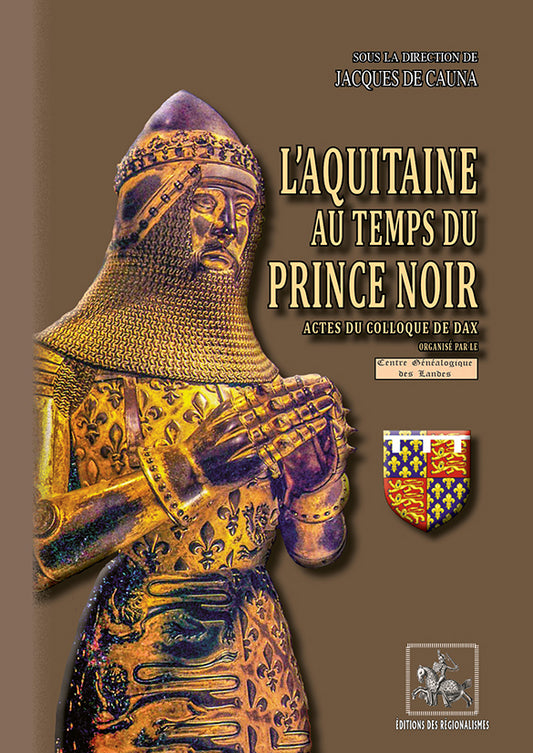 L'Aquitaine au temps du Prince Noir (actes du Colloque de Dax)