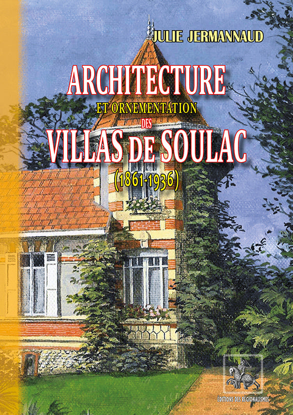 Architecture et ornementation des Villas de Soulac (1861-1936)