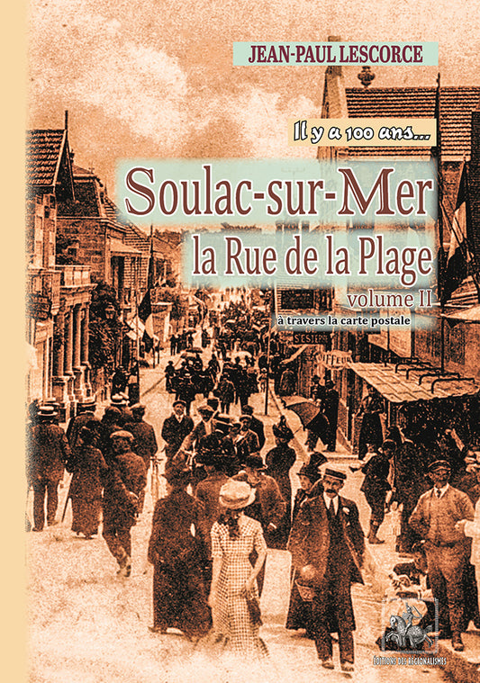Il y a 100 ans... Soulac-sur-mer, la Rue de la Plage (T2)