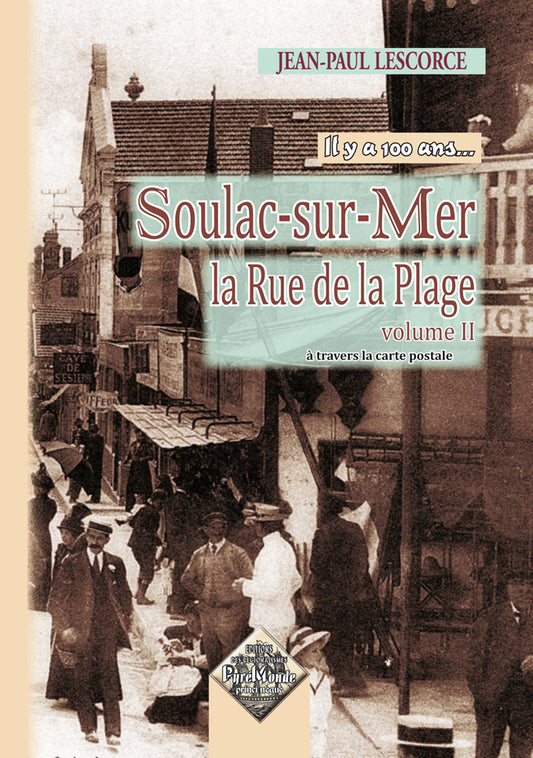 Il y a 100 ans... Soulac-sur-mer, la Rue de la Plage (T2)