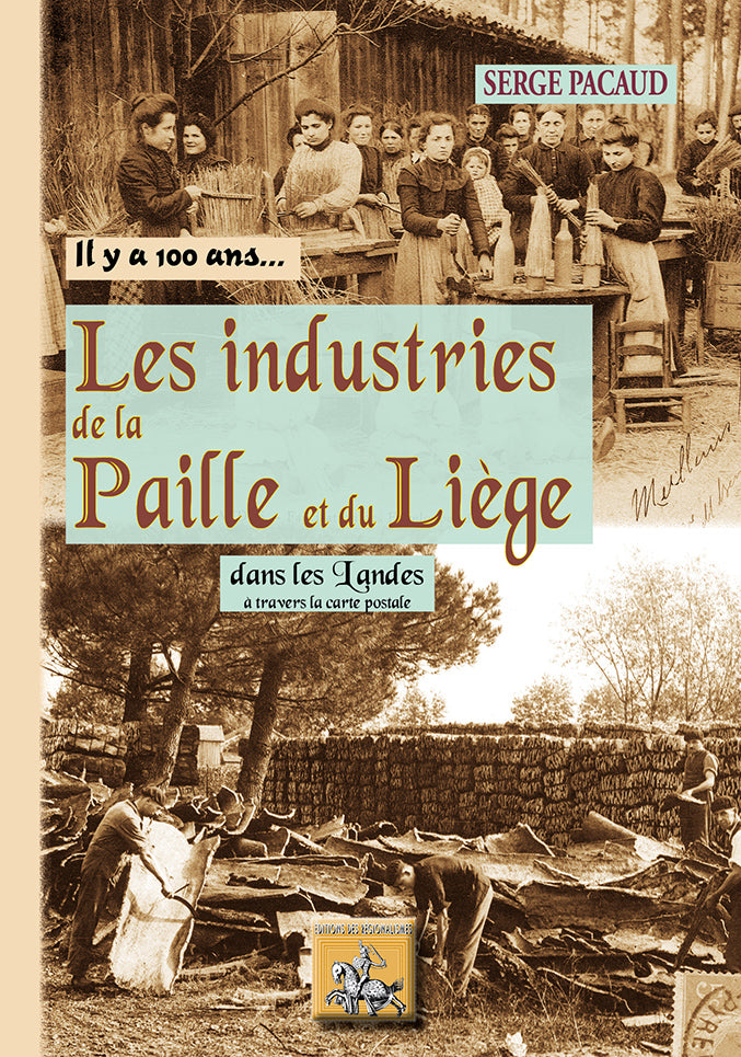 Les Industries de la Paille et du Liège dans les Landes... à travers la carte postale