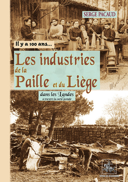 Les Industries de la Paille et du Liège dans les Landes... à travers la carte postale