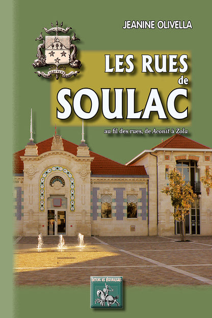 Les Rues de Soulac (au fil des rues : d'Aconit à Zola)