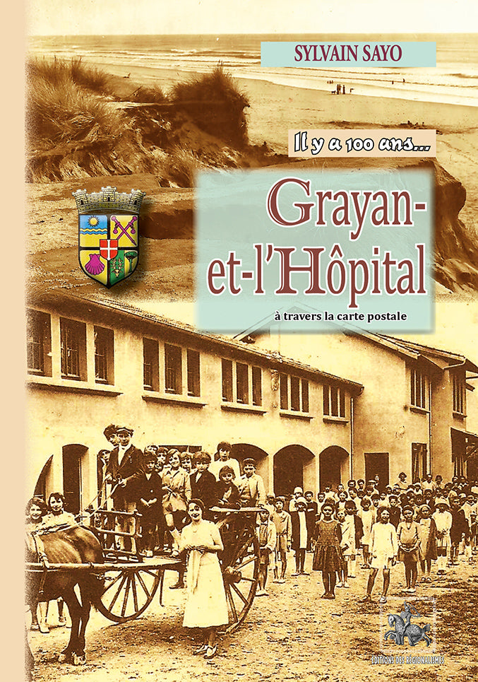 Grayan-et-L'Hôpital, il y a 100 ans... à travers la carte postale