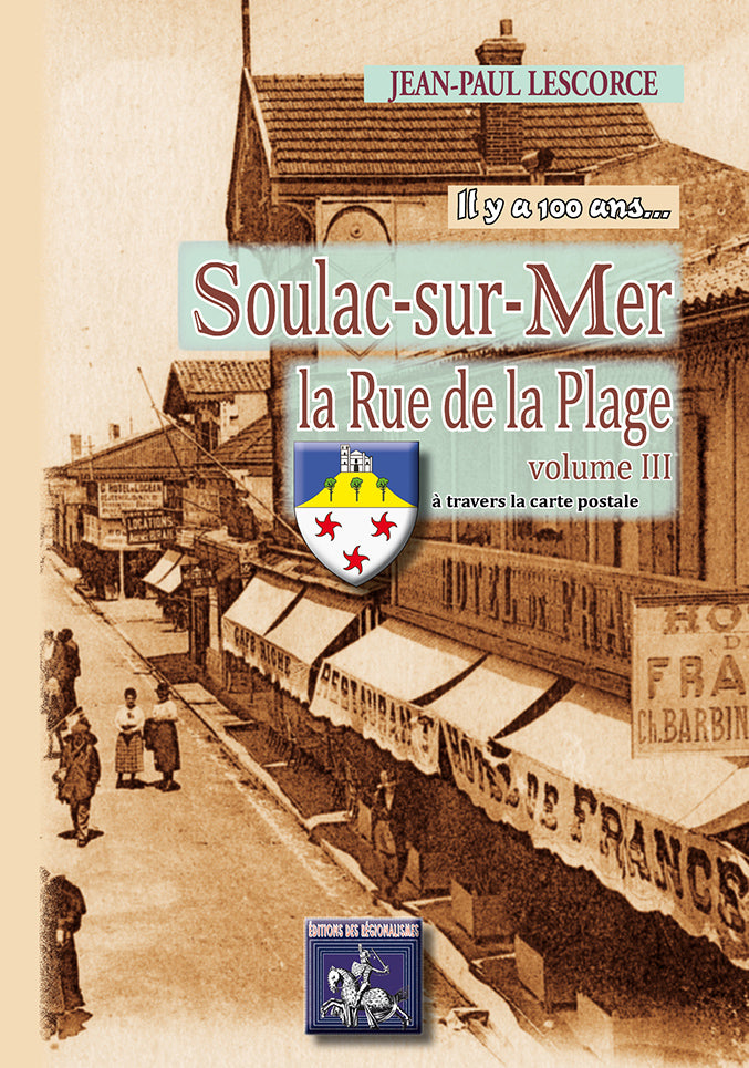Il y a 100 ans... Soulac-sur-mer, la Rue de la Plage (T3)