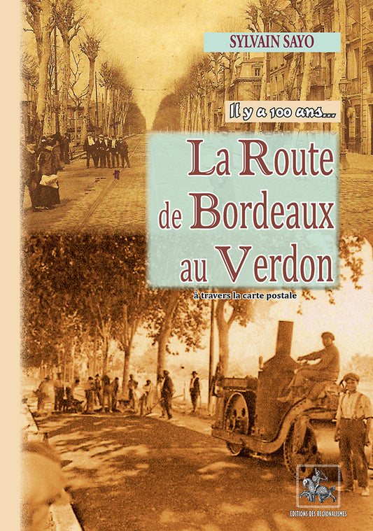 Il y a 100 ans... la Route de Bordeaux au Verdon, à travers la carte postale
