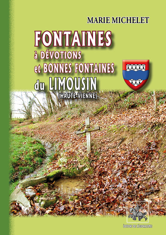 Fontaines à dévotions et bonnes fontaines du Limousin (Haute-Vienne)