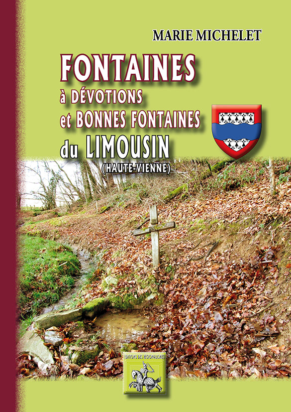 Fontaines à dévotions et bonnes fontaines du Limousin (Haute-Vienne)