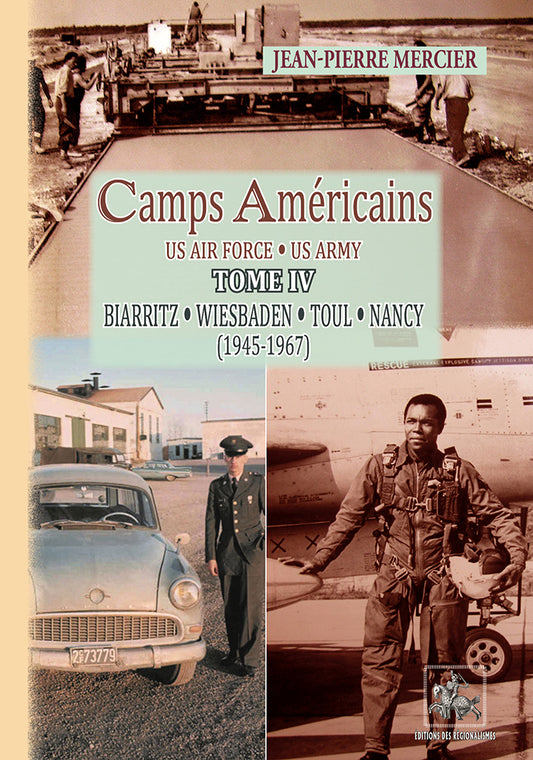 Camps américains (US Air Force/US Army) • T4 : Biarritz-Wiesbaden-Toul-Nancy (1945-1967)