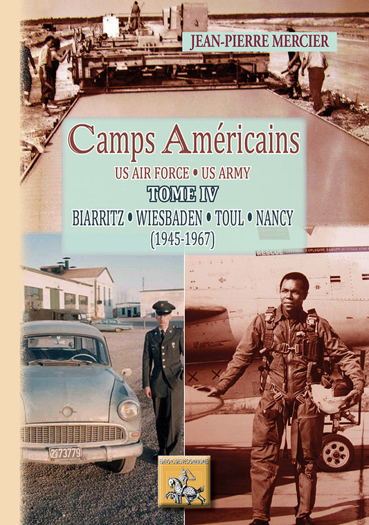 Camps américains (US Air Force/US Army) • T4 : Biarritz-Wiesbaden-Toul-Nancy (1945-1967)