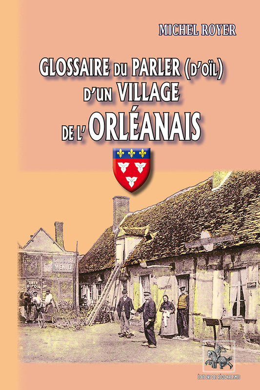 Glossaire du parler (d'oïl) d'un village de l'Orléanais