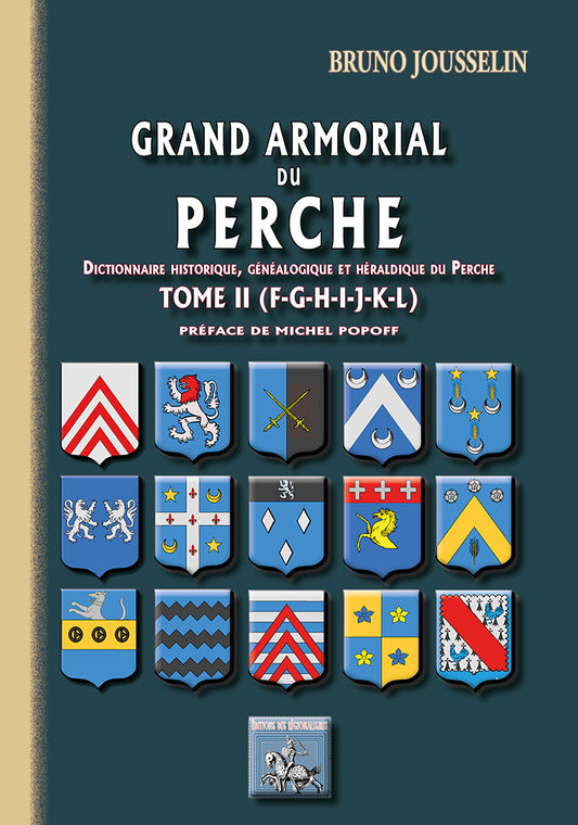 Grand Armorial du Perche, dictionnaire historique, généalogique & héraldique du Perche (T2 : F à L)