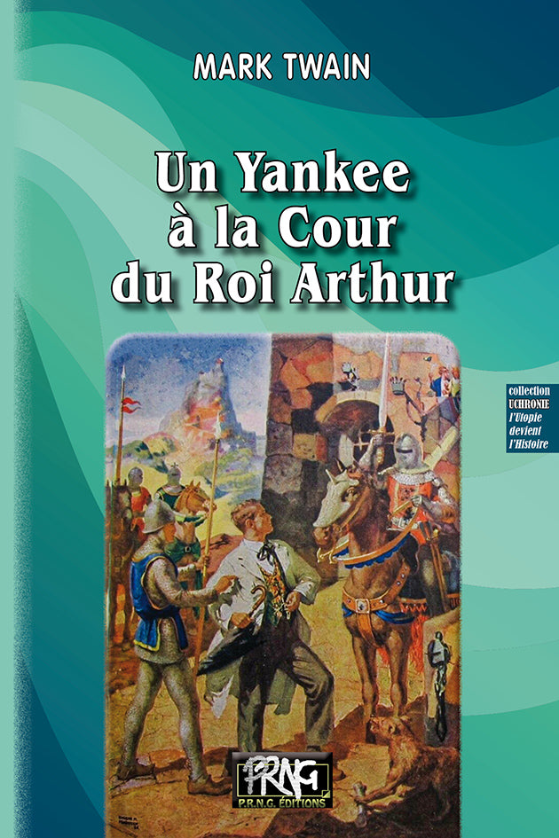 Un Yankee à la cour du Roi Arthur (édition illustrée)